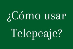 Pagar con telepeaje: Guía práctica